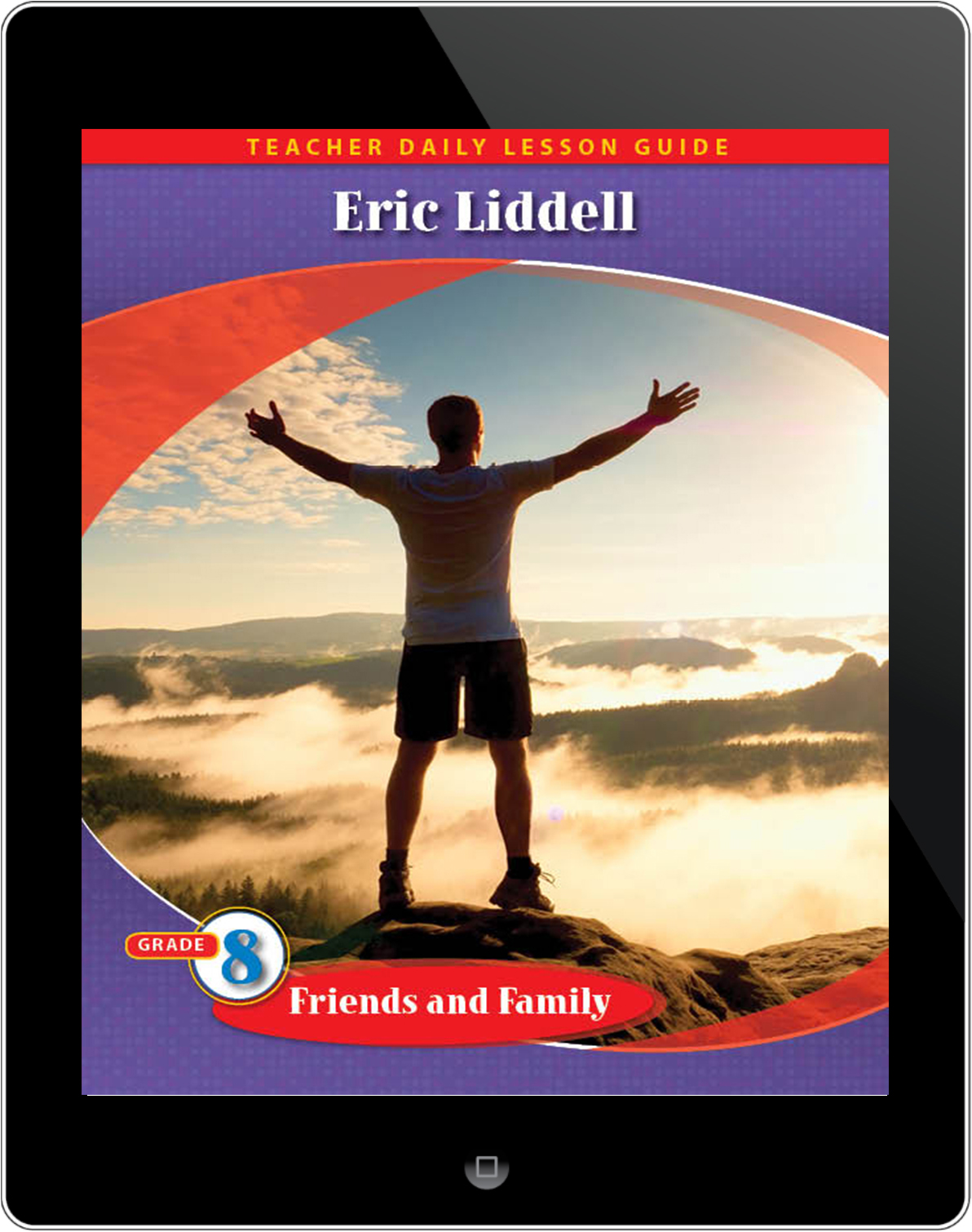 Pathways2.0 Grade 8 Friends and Family Unit: Eric Liddell: Something Greater than Gold Daily Lesson Guide 5 Year License