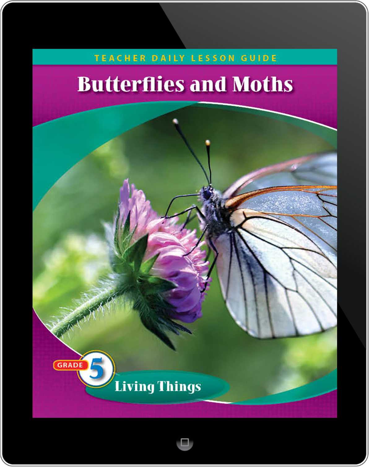 Pathways2.0 Grade 5 Living Things Unit: Butterflies and Moths Daily Lesson Guide 5 Year License