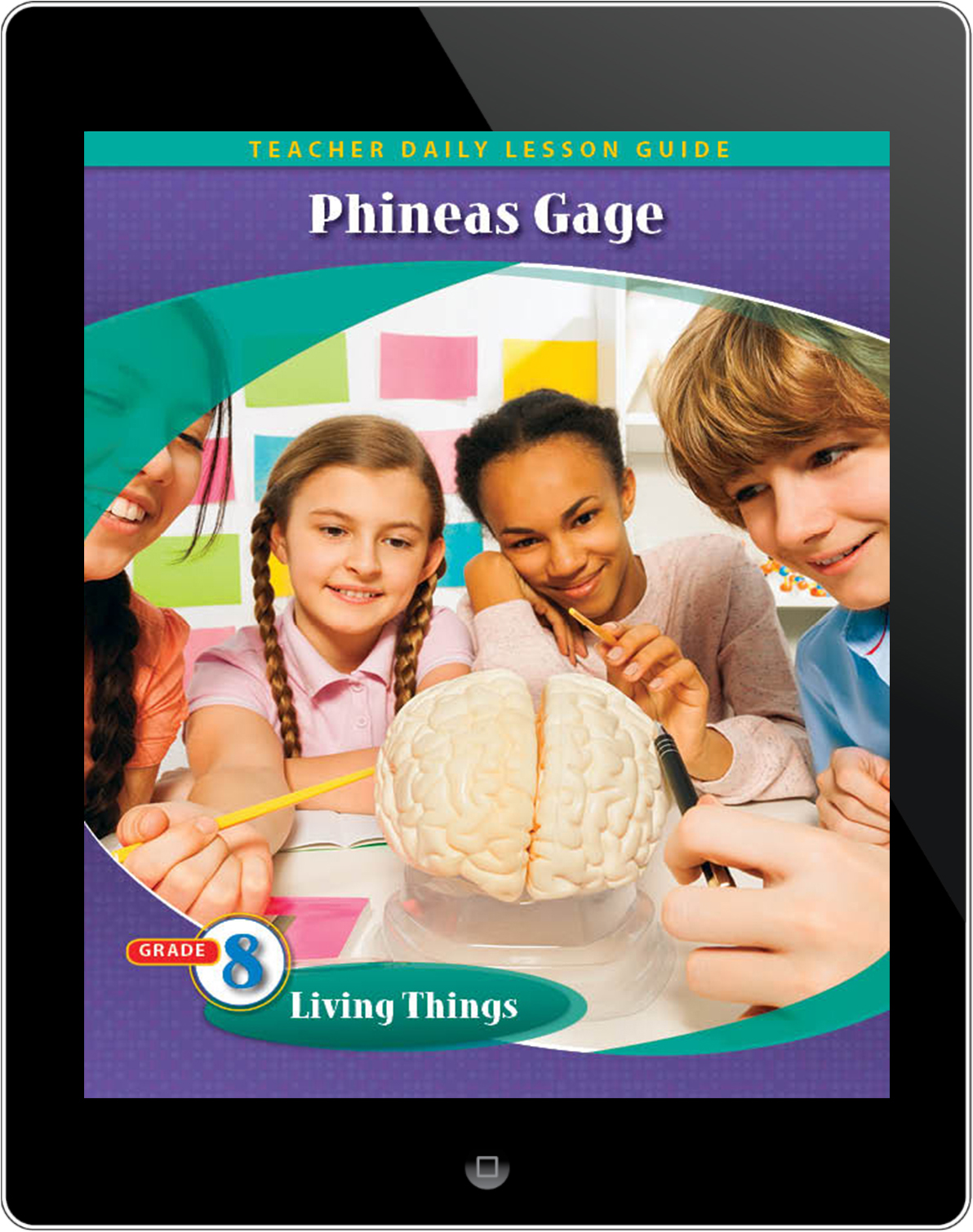 Pathways2.0 Grade 8 Living Things Unit: Phineas Gage: A True Story about Brain Science Daily Lesson Guide 5 Year License
