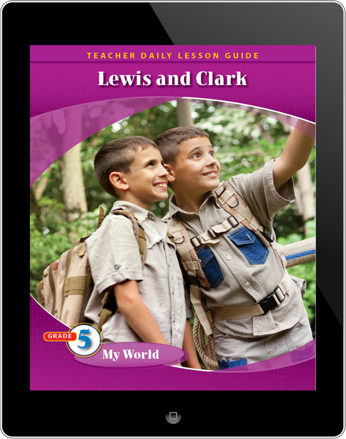 Pathways2.0 Grade 5 My World Unit: Lewis & Clark: Opening the American West Daily Lesson Guide 5 Year License
