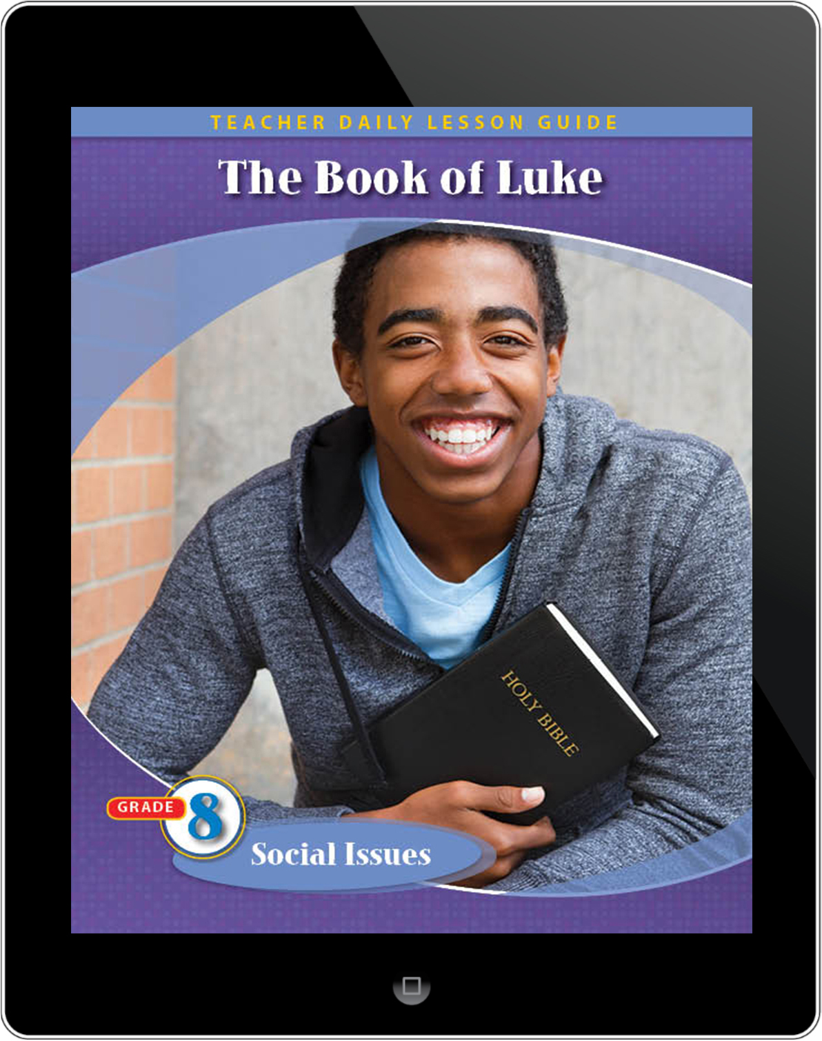 Pathways2.0 Grade 8 Social Issues Unit: The Book of Luke Daily Lesson Guide 5 Year License